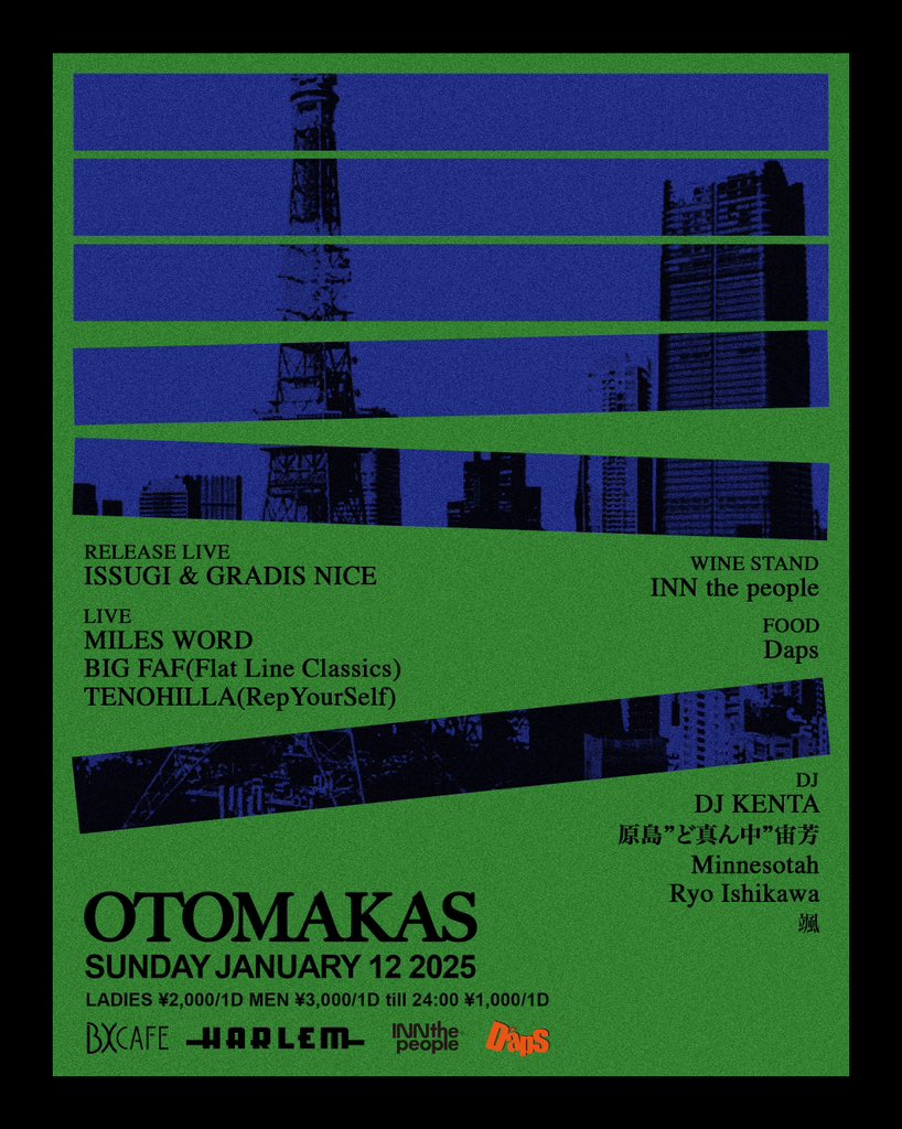 1/12(Sun) “OTOMAKAS” at BX CAFE
OPEN 23:00

RELEASE LIVE:
ISSUGI &amp; GRADIS NICE

LIVE:
MILES WORD
BIG FAF(Flat Line Classics)
TENOHILLA(RepYourSelf)

DJ:
DJ KENTA
原島”ど真ん中”宙芳
Minnesotah
Ryo Ishikawa
颯

WINE STAND:
INN the people

FOOD:
Daps