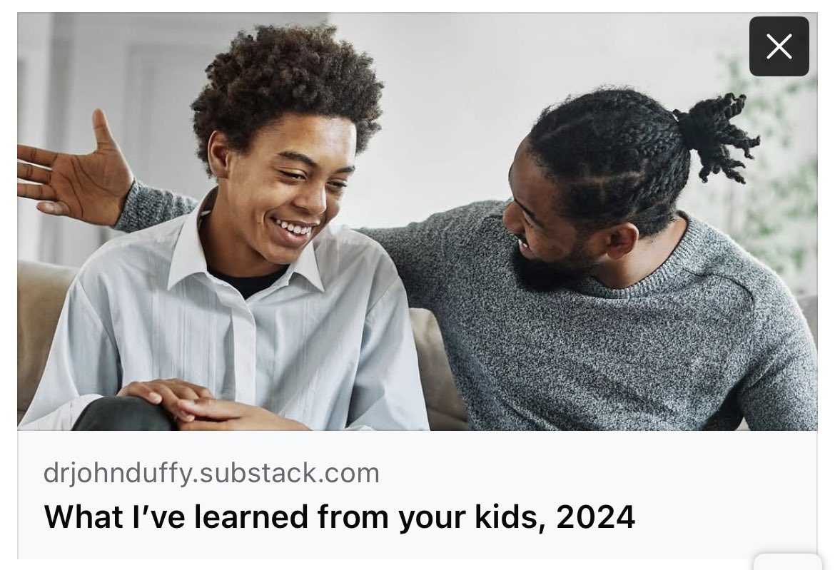 Some things I’ve learned about your kids, from your kids, that might prove helpful in parenting them in this new year. 
open.substack.com/pub/drjohnduff…