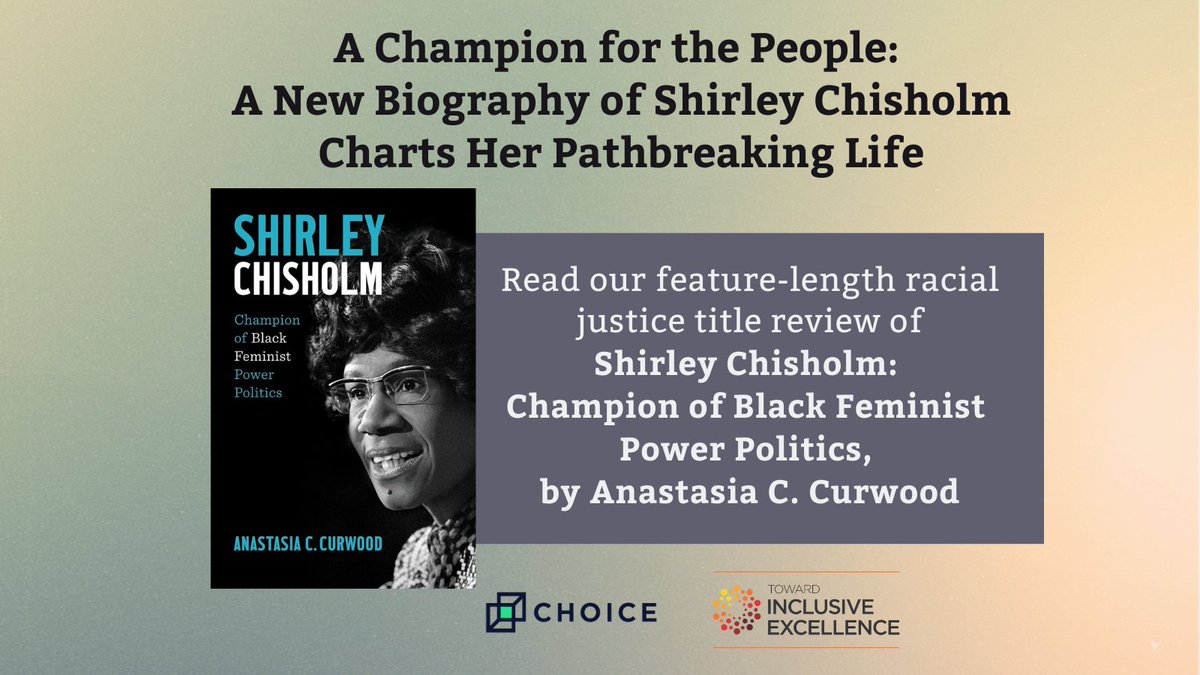 Now on #TIEBlog 
Read our feature-length #racialjustice title review of "Shirley Chisholm: Champion of Black Feminist 
Power Politics"', by Anastasia C. Curwood" from @UNCpress ow.ly/kCFf50Uzi5y
#bookreview #AfricanAmericanStudies #ShirleyChisolm