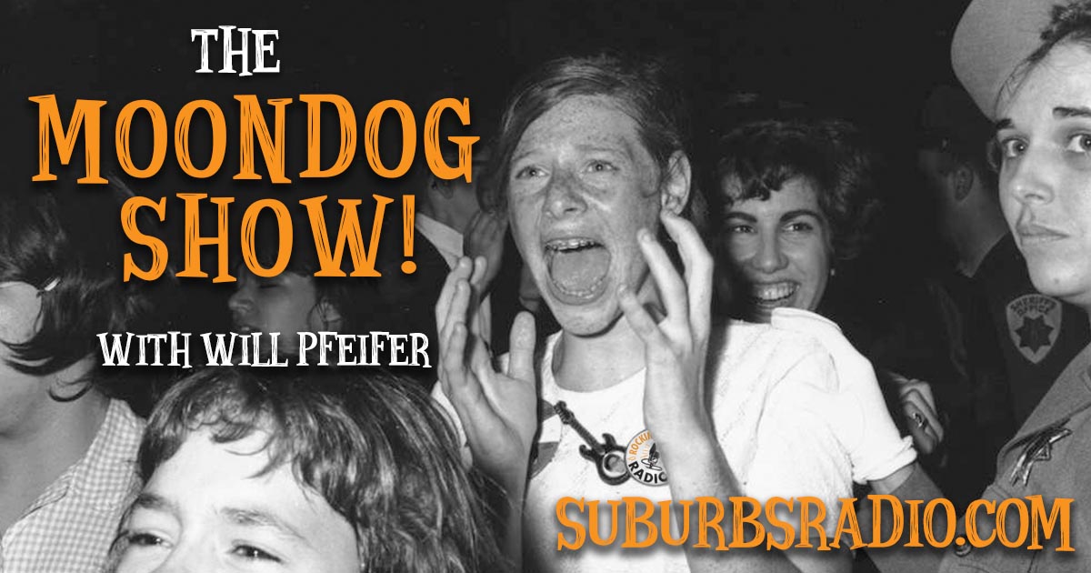 Tune in TODAY at 4 PM ET/ 3PM CT for a brand new episode of The Moondog Show wherein I'll be spinning songs from Overlord, fIREHOSE, Redd Kross, Little Richard, Donnie Iris, Apples in Stereo, Phil Yates and the Affiliates, and  more!

Just head over to: suburbspod.com/radio/