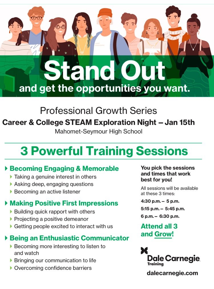 Attention Mahomet-Seymour HS and JH students don't miss out on this FREE to students Dale Carnegie leadership series at the Career and College exploration night at the high school on Jan 15th!
