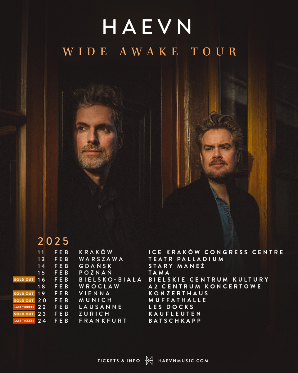 Dear German friends, 

We’re looking forward to seeing you next month during the second part of our European Wide Awake Tour.

We’re proud to share that München is now sold out. There are only a few tickets available for the concert in Frankfurt. 

Love, liebe,
HAEVN