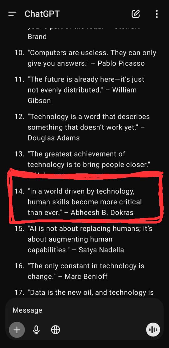 Surprised to see my thoughts featured on ChatGPT! 💡 

In a world driven by technology, human skills become more critical than ever.

- Abheesh B. Dokras 

#tech #quotes #growth #ai #day08 #day08of365 #linkedin #chatgpt #marketing #socialmedia #technology #entrepreneurship