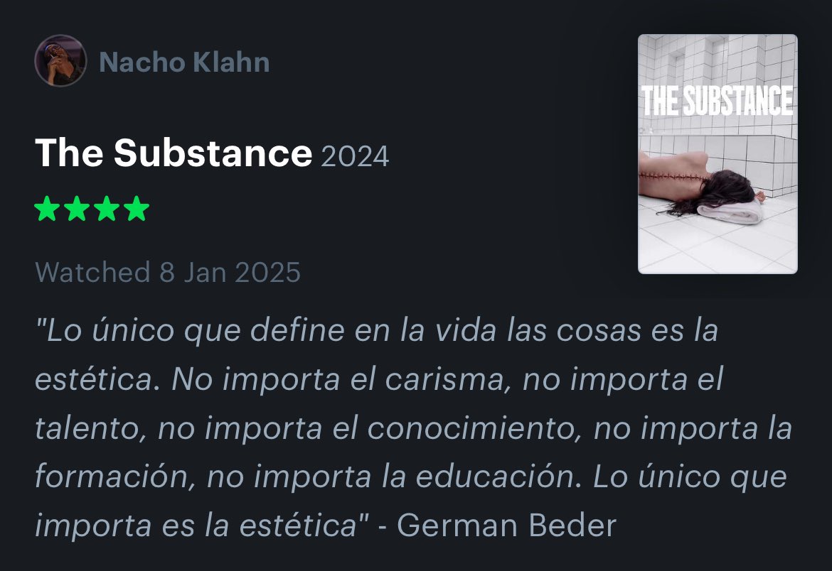 ferdumas's tweet photo. Hay un chad que sigo en Letterboxd que empezó su reseña de The Substance citando una frase de un video de Germán Beder jajajajjj ke https://t.co/dxPPGc2JlJ