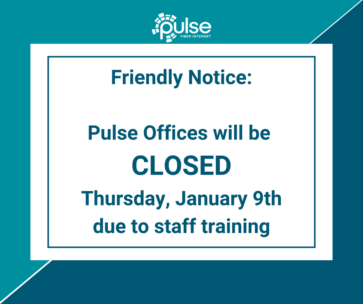 This is a notice that the Pulse offices will be closed tomorrow, January 9th for staff training. Customer Service will not be available in person or over the phone. Tech support will still be available. We apologize for any inconvenience.