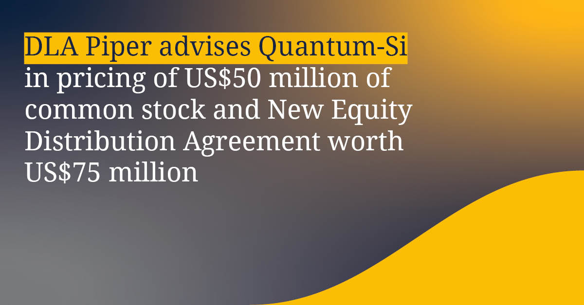 DLA_Piper's tweet image. DLA Piper advised Quantam-Si Incorporated, The Protein Sequencing Company™, in two separate #transactions: the pricing of US$50 registered direct #offering of common stock, and the entering into an #EquityDistribution agreement.

Read our press release: spr.ly/6014vhQtI