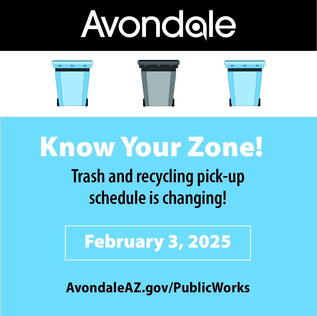 Starting Monday, February 3, 2025, Avondale’s trash and recycling pick-up days will be updated to enhance efficiency and maintain the exceptional service you count on! 🗑️♻️

✅ What’s Changing? Your trash and recycling pick-up days will shift.

Visit AvondaleAZ.gov/PublicWorks