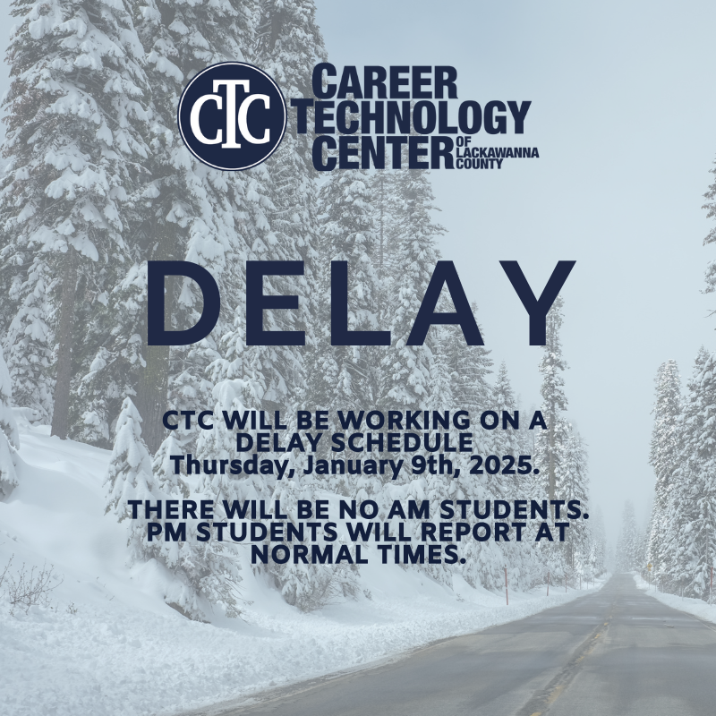 CTC WILL BE WORKING ON A
DELAY SCHEDULE
Thursday, January 9th, 2025.
THERE WILL BE NO AM STUDENTS. PM STUDENTS WILL REPORT AT NORMAL TIMES