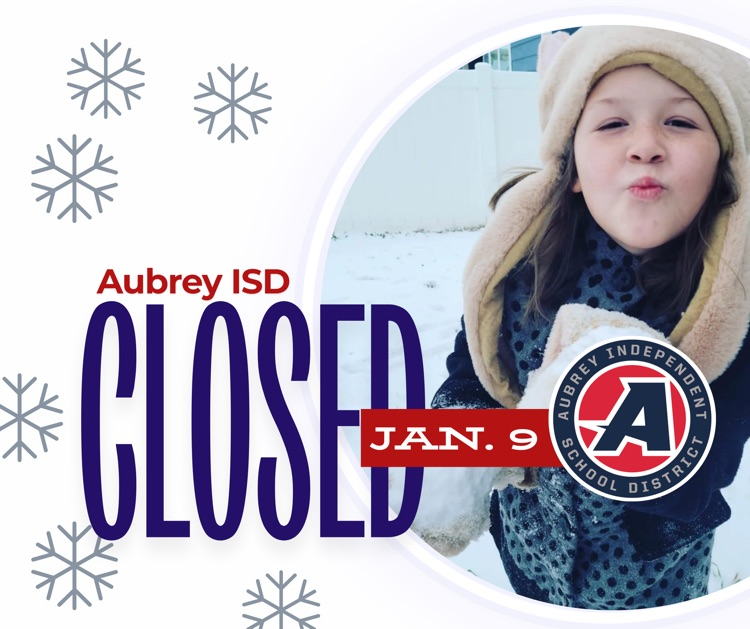 aubreyisd's tweet photo. Due to anticipated inclement weather, all Aubrey ISD schools and administrative offices will be closed Thursday, Jan. 9. All after school activities are canceled. Thank you for your understanding and cooperation. Please stay safe and warm. Check email for further details. https://t.co/BByw7cMVEV