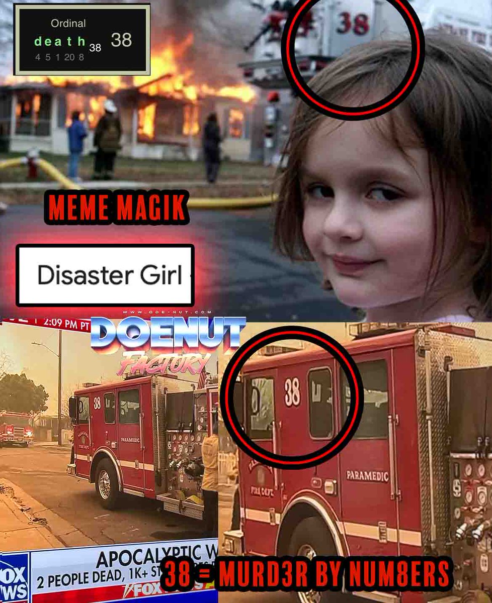 The Number 38 is the Death Number. Meme Magik w/ Disaster Girl &amp; The #CaliforniaWildfires