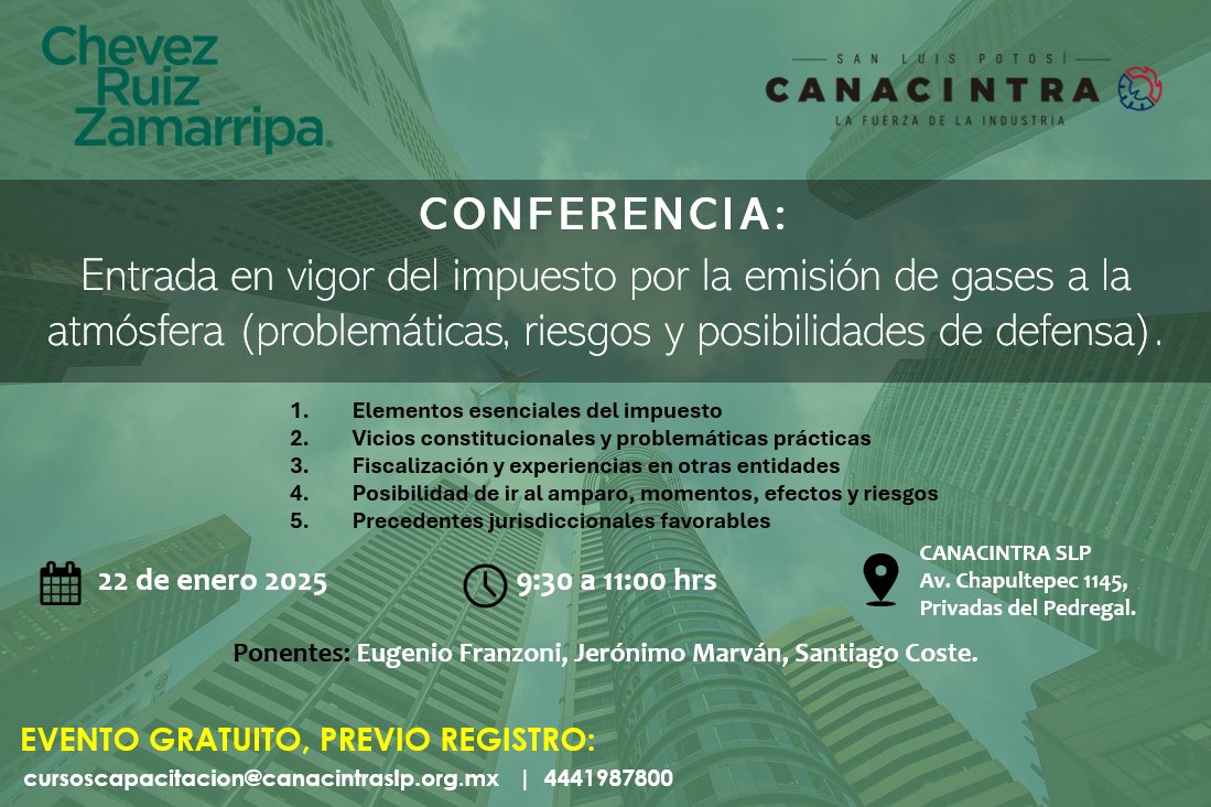 Conferencia: "ENTRADA EN VIGOR DEL IMPUESTO POR LA EMISIÓN DE GASES A LA ATMÓSFERA (PROBLEMÁTICAS, RIESGOS Y POSIBILIDADES DE DEFENSA)" este 22 de enero, en punto de las 9:30 Hrs.

Evento gratuito con previo registro a:
cursoscapacitacion@canacintraslp.org.mx
