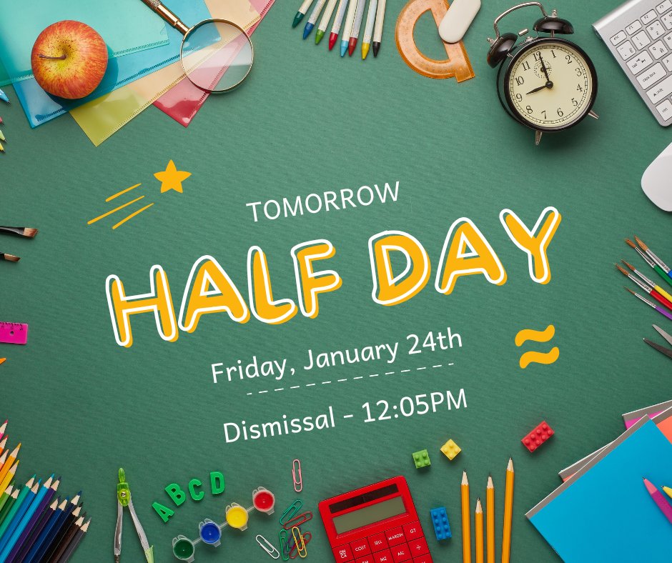 Reminder - This Friday 1/24 is a half day of school! We dismiss at 12:05 PM.
