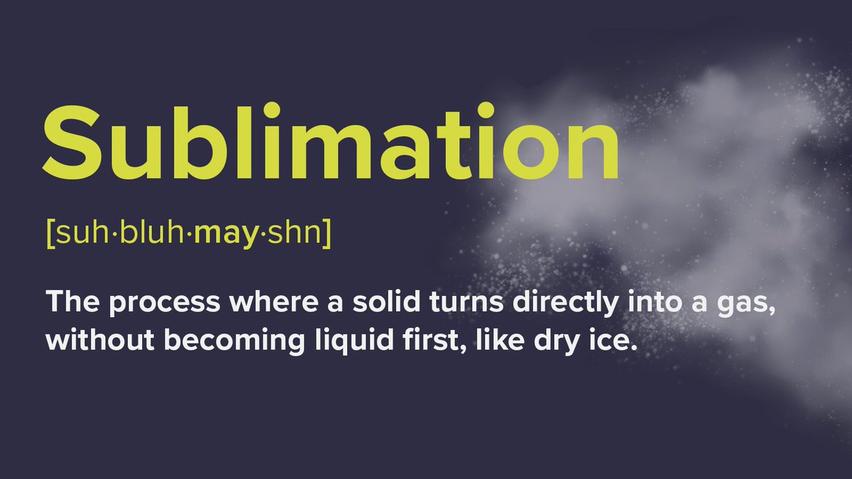 gsc1's tweet photo. #ScienceWordOfTheWeek
💨 Sublimation - the process where a solid turns directly into a gas without becoming liquid first, like dry ice. https://t.co/z9wB1veiR7
