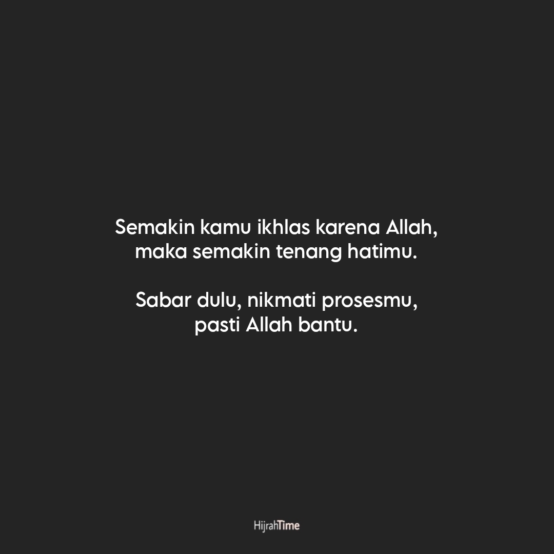 Sabar, Ikhlas, tenang, pasti Allah bantu 💙