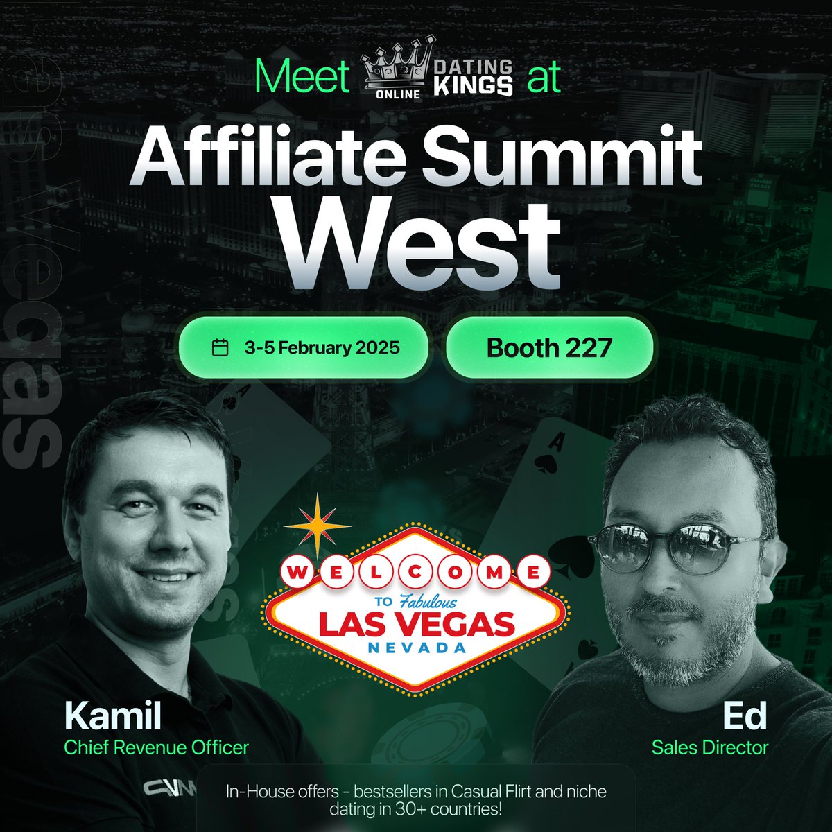 Back to the Sin City!

Find us at the booth no. 227 at the Affiliate Summit West February 3 - 5th!

In-house dating offers in 25+ countries! API /White-Label available!

Don't forget we also do email list management through our brand MailValueProfits!

See you in Vegas!
