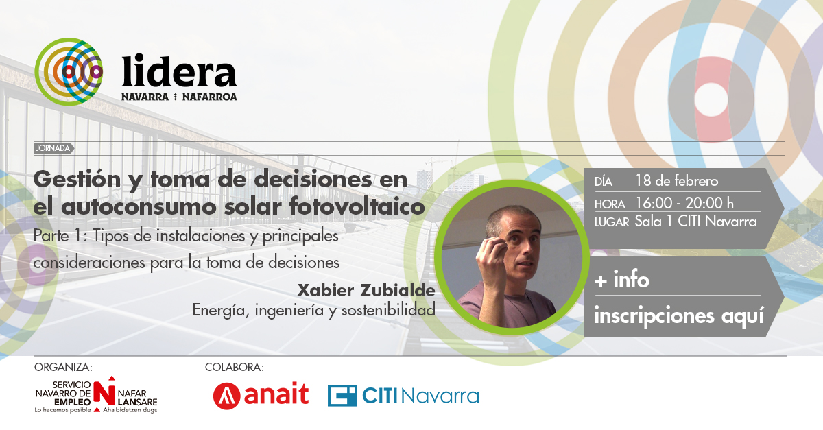 FORMACIÓN. Gestión y toma de decisiones en el autoconsumo solar fotovoltaico. PARTE 1: Tipos de instalaciones y principales consideraciones para la toma de decisiones. <a href="/empleo_na/">Empleo - Lansare</a> #LIDERA administracionelectronica.navarra.es/EmpleoFormate.…
