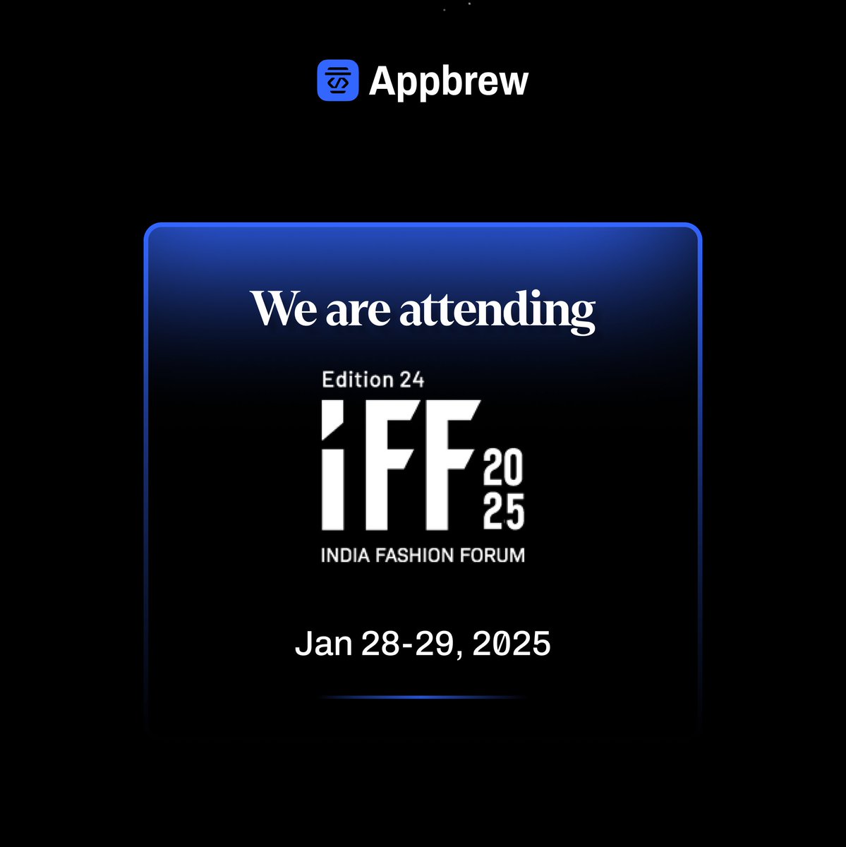 On January 28-29, Appbrew will join the India Fashion Forum 2025 in Bengaluru. 

This event brings together the best minds in fashion and retail, and we’re excited to participate. 

 Are you attending? Don’t forget to stop by to chat :)