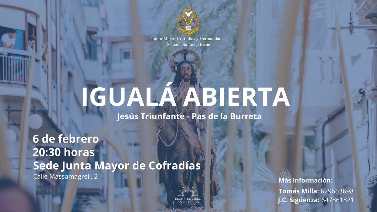 🔵 𝗜𝗚𝗨𝗔𝗟𝗔́ 𝗔𝗕𝗜𝗘𝗥𝗧𝗔 𝗝𝗘𝗦𝗨́𝗦 𝗧𝗥𝗜𝗨𝗡𝗙𝗔𝗡𝗧𝗘 - 𝗣𝗔𝗦 𝗗𝗘 𝗟𝗔 𝗕𝗨𝗥𝗥𝗘𝗧𝗔

📅6 de febrero  
🕒20:30 horas. 
📍Sede Junta Mayor de Cofradías 

#SemanaSantaElche 
#SemanaSanta 
#CofradiasYHermandades 
#DomingoDeRamos 
#IgualaAbierta