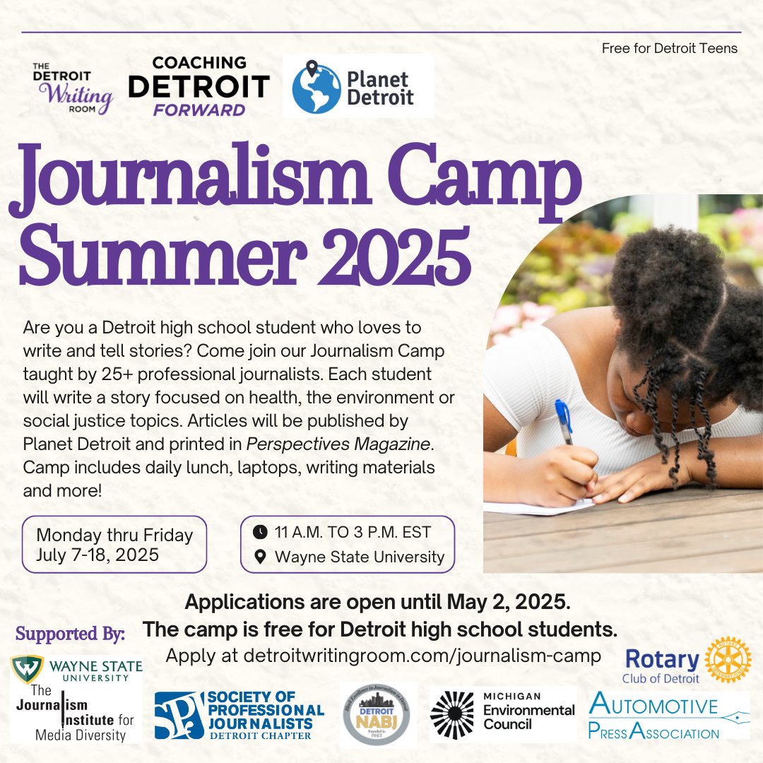 Applications open for <a href="/DETWritingRoom/">Detroit Writing Room</a> Journalism Camp in with <a href="/CoachingDetroit/">Coaching Detroit Forward</a> and <a href="/PlanetDetroit/">Planet Detroit</a>. Students attending a Detroit high school or live in Detroit are eligible for the camp for free. <a href="/DetroitNABJ/">Detroit NABJ</a>  is a supporter of the camp. Apply by May 2 at  bit.ly/3PKDdru