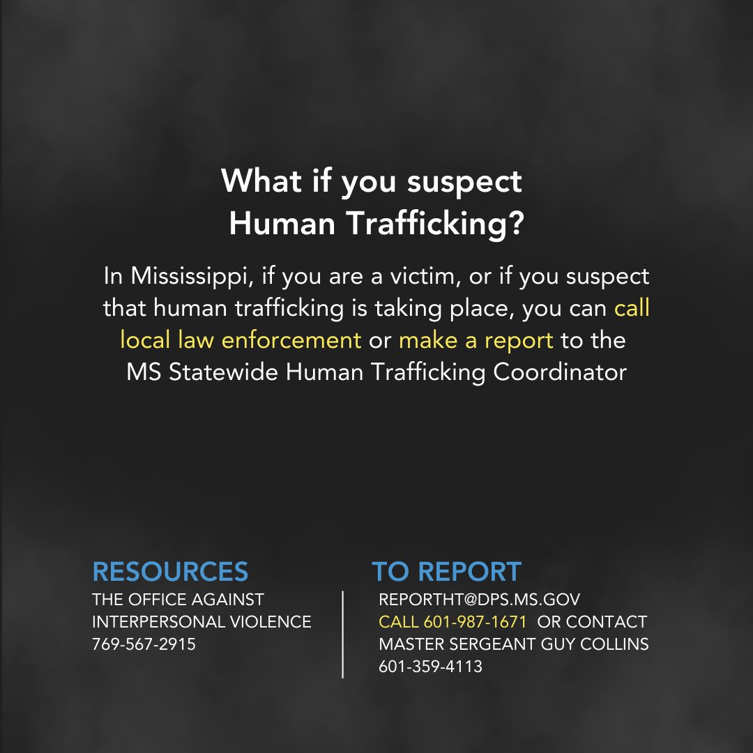 Mississippi State Department of Health (@msdh) on Twitter photo Know the Signs of Human Trafficking
If you suspect trafficking in MS:
π§ Report: reportht@dps.ms.gov
π Call: 601-987-1671 or 601-359-4113
π Support is available:
Office Against Interpersonal Violence: 769-567-2915
Together, we can make a difference. #HumanTraffickingAwareness Know the Signs of Human Trafficking
If you suspect trafficking in MS:
π§ Report: reportht@dps.ms.gov
π Call: 601-987-1671 or 601-359-4113
π Support is available:
Office Against Interpersonal Violence: 769-567-2915
Together, we can make a difference. #HumanTraffickingAwareness