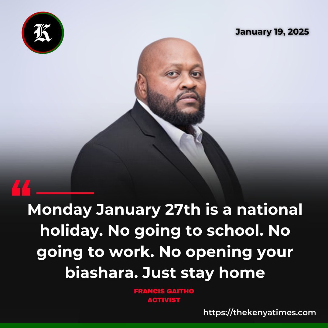 OPEN LETTER TO KENYANS: 

The Harsh Reality: Kenya’s Descent Into Despotism And Debt 

MONDAY JANUARY 27TH 
NATIONAL STRIKE 
NO SCHOOL. NO WORK. NO BIASHARA 
STAY AT HOME