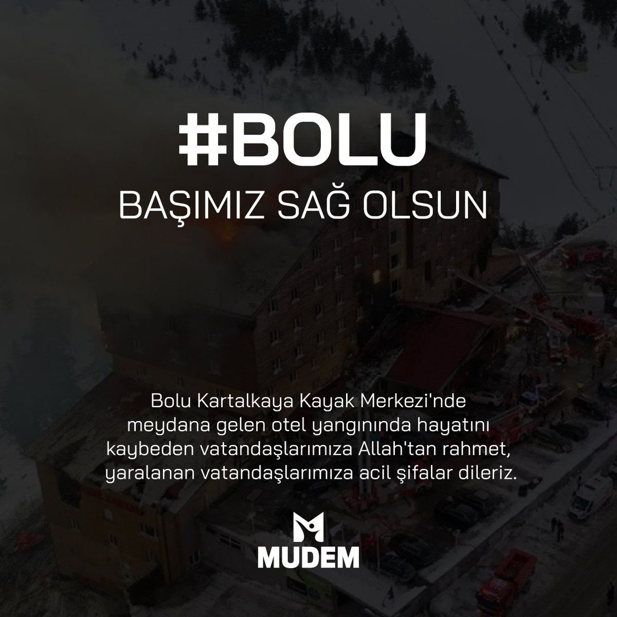 mudemtr's tweet photo. #Bolu Kartalkaya Kayak Merkezi'nde meydana gelen otel yangınında hayatını kaybeden vatandaşlarımıza Allah'tan rahmet, yaralanan vatandaşlarımıza acil şifalar dileriz. https://t.co/YMDEoBWccX