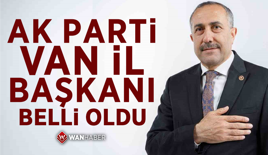 AK Parti Van İl Başkanı belli oldu wanhaber.com/ak-parti-van-i…