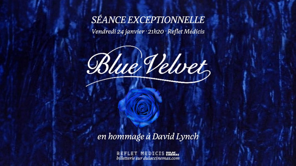 🌹 💙 𝐁𝐋𝐔𝐄 𝐕𝐄𝐋𝐕𝐄𝐓 : 𝐬𝐞́𝐚𝐧𝐜𝐞 𝐡𝐨𝐦𝐦𝐚𝐠𝐞 𝐚̀ 𝗗𝗮𝘃𝗶𝗱 𝗟𝘆𝗻𝗰𝗵
📅 Vendredi 24 janvier à 21h20📍Reflet Médicis
👀 Plus d’infos à venir très bientôt.
--
🎟 : bit.ly/BlueVelvetRefl…