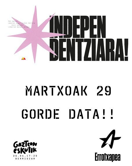 🗓️ Auzokide, zure agendak hartu eta martxoaren 29an ez beste planik egin. Ez dago aitzakiarik, auzoan eskaintza politikoa, bazkaria, giro goxoa... 🎤😈🫂💥⚡

🎭 Laister izanen duzue egitarau osoaren berri, bitartean, gorde data!

ERROTXAPEATIK INDEPENDENTZIARA!