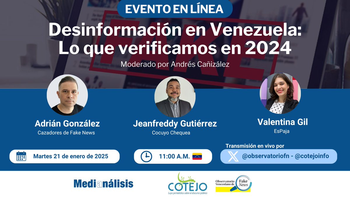 Cotejo (@cotejoinfo) on Twitter photo 📣 ¡Es hoy!
🔎 Adrián González (<a href="/adrian_CFN/">Adrián González</a>), Jeanfreddy Gutiérrez (<a href="/jeanfreddy/">Jeanfreddy Gutiérrez Torres</a>) y Valentina Gil (@Valentagil) conversarán sobre la desinformación detectada en #Venezuela durante 2024. 🇻🇪
🎙️ Modera: <a href="/infocracia/">Andrés Cañizález</a>.
📌 Transmisión #EnDirecto vía #X. 📣 ¡Es hoy!
🔎 Adrián González (<a href="/adrian_CFN/">Adrián González</a>), Jeanfreddy Gutiérrez (<a href="/jeanfreddy/">Jeanfreddy Gutiérrez Torres</a>) y Valentina Gil (@Valentagil) conversarán sobre la desinformación detectada en #Venezuela durante 2024. 🇻🇪
🎙️ Modera: <a href="/infocracia/">Andrés Cañizález</a>.
📌 Transmisión #EnDirecto vía #X.