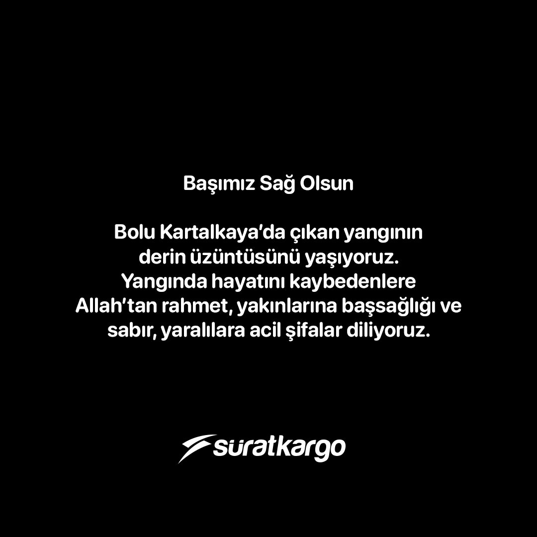 SuratKargoTR's tweet photo. Başımız Sağ OlsunBolu Kartalkaya’da çıkan yangının derin üzüntüsünü yaşıyoruz. Yangında hayatını kaybedenlere Allah’tan rahmet, yakınlarına başsağlığı ve sabır, yaralılara acil şifalar diliyoruz. https://t.co/nHh8gTIW7X