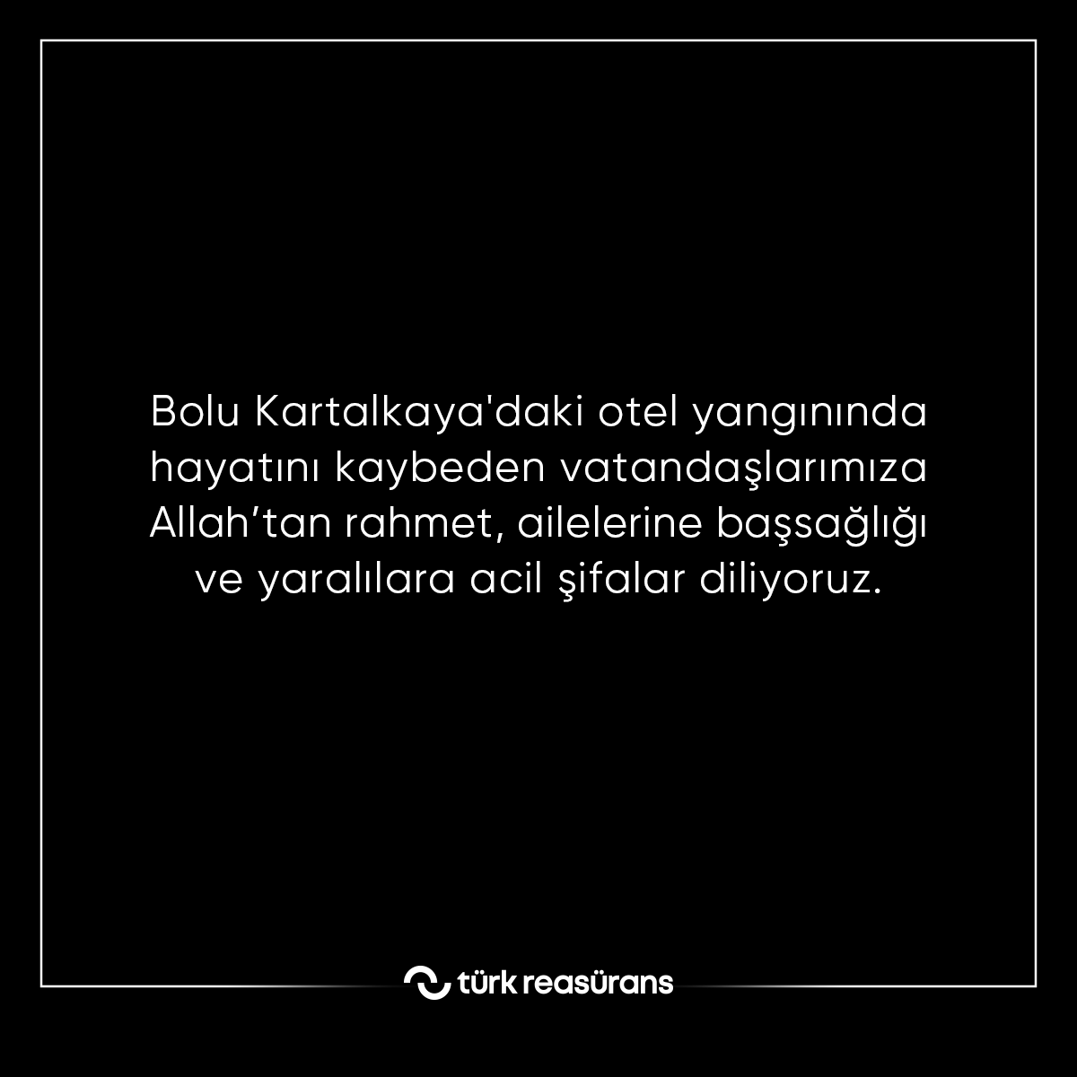 TurkReasurans's tweet photo. Bolu Kartalkaya'daki otel yangınında hayatını kaybeden vatandaşlarımıza Allah’tan rahmet, ailelerine başsağlığı ve yaralılara acil şifalar diliyoruz. https://t.co/fScyeUTbRX