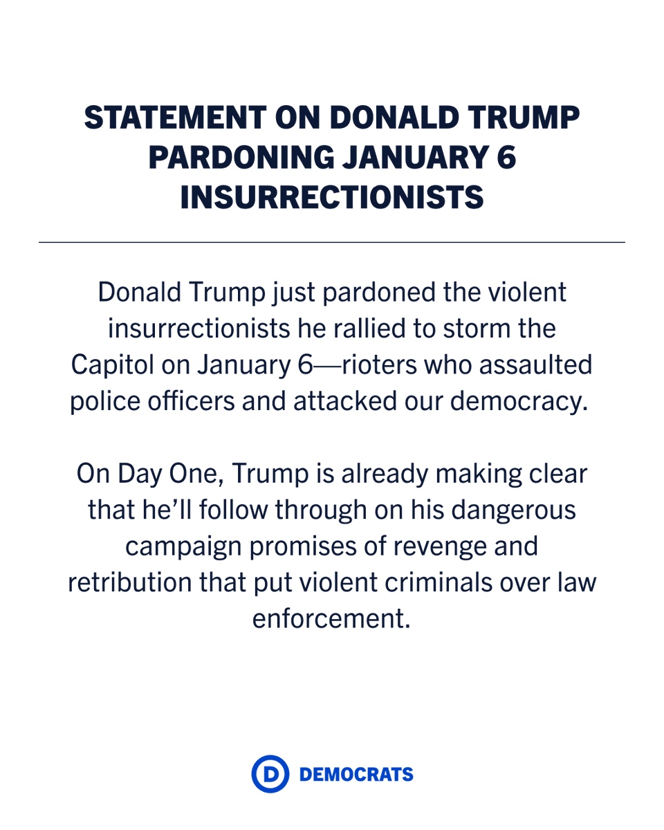 TheDemocrats's tweet photo. Our statement on Donald Trump pardoning violent January 6 insurrectionists. https://t.co/fSpzuqtlcB