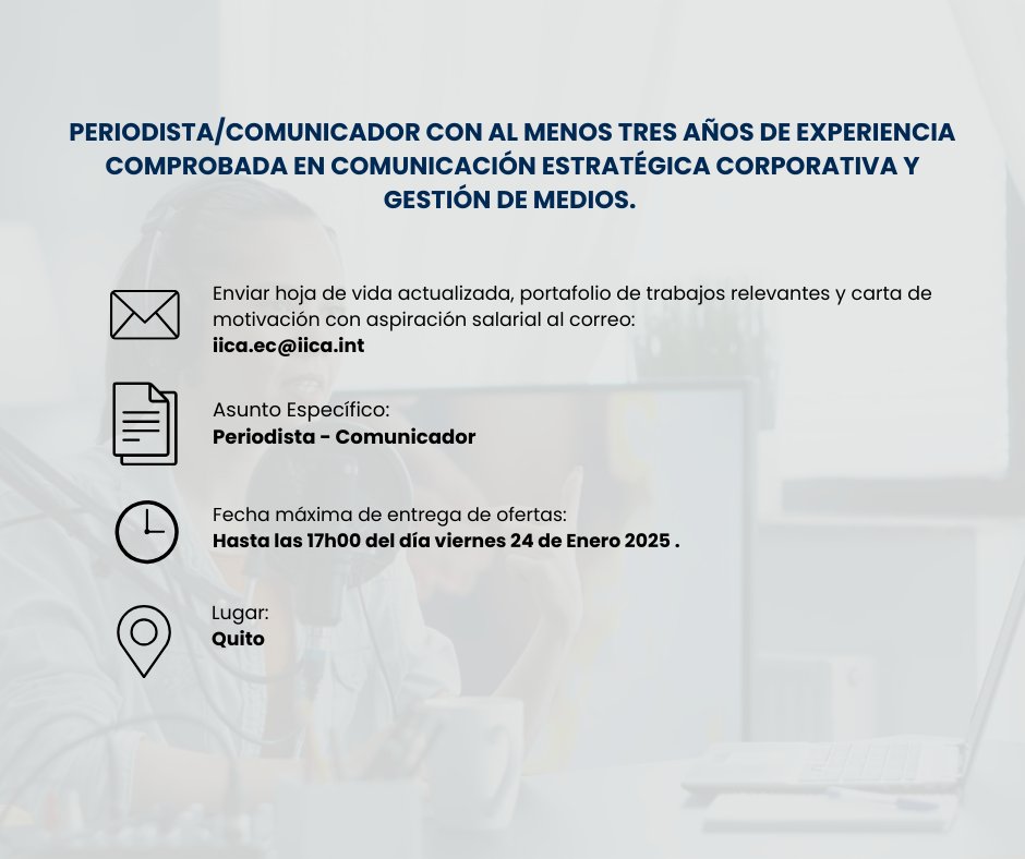 ✅"Eres periodista y comunicador, y deseas ser parte del equipo del IICA Ecuador, con al menos tres años de experiencia."