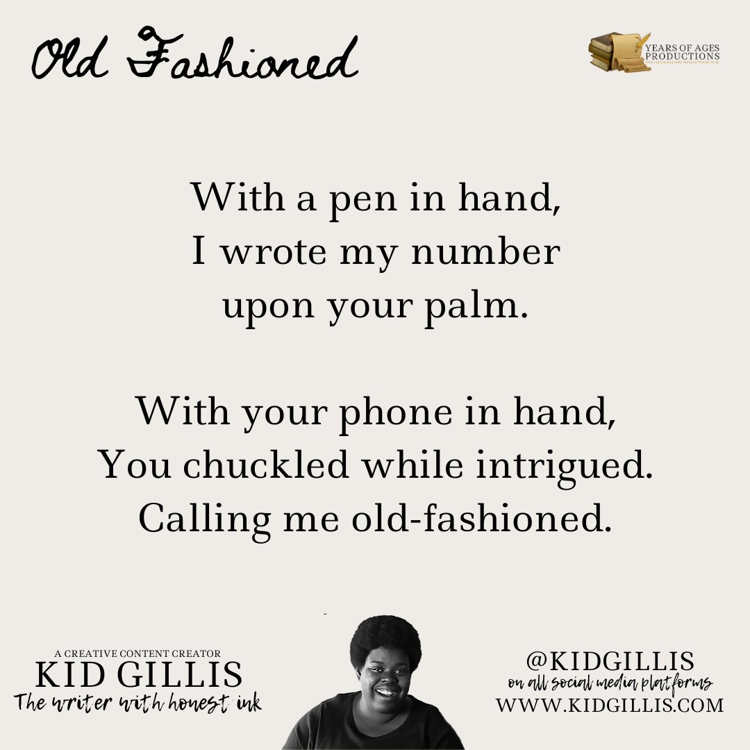 KidGillis's tweet photo. "With a pen in hand,
I wrote my number upon your palm.

With your phone in hand,
You chuckled while intrigued.
Calling me old-fashioned."

@kidgillis || The Writer with Honest Ink || #KidGillis #YearsOfAgesProductions #EtherealLoveByKidGillis #Writing #Poetry https://t.co/m3ITpDGWnL
