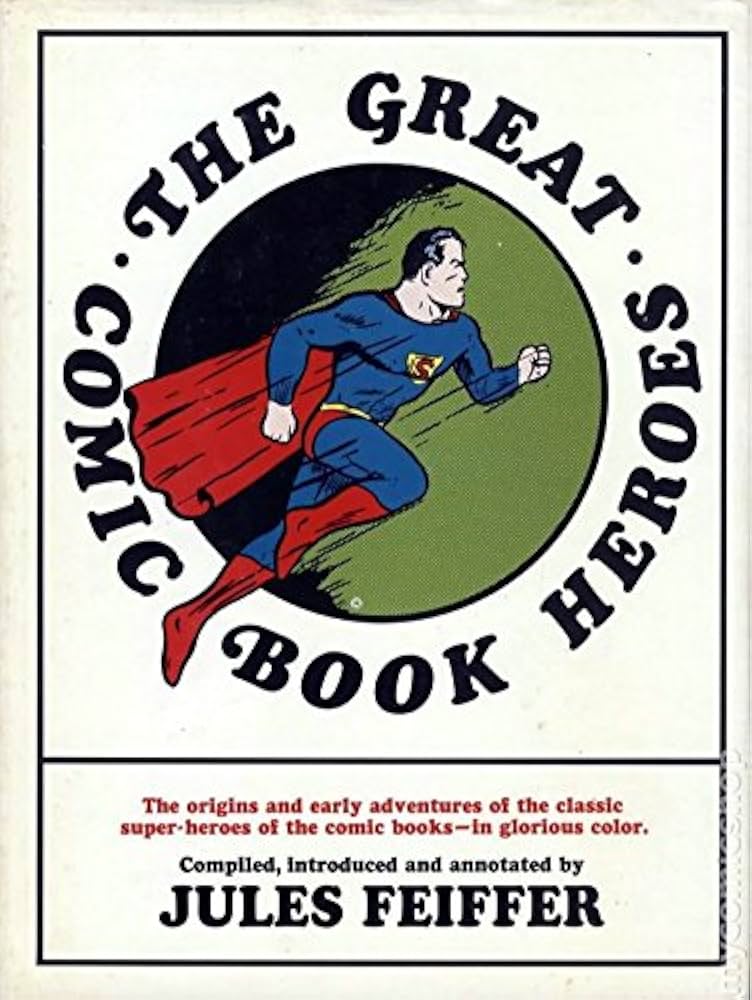 TheVallyD's tweet image. Feiffer’s 1965 book The Great Comic Book Heroes is just a must-read classic, and was probably *highly* influential on the “superhero boom” of the Sixties. RIP