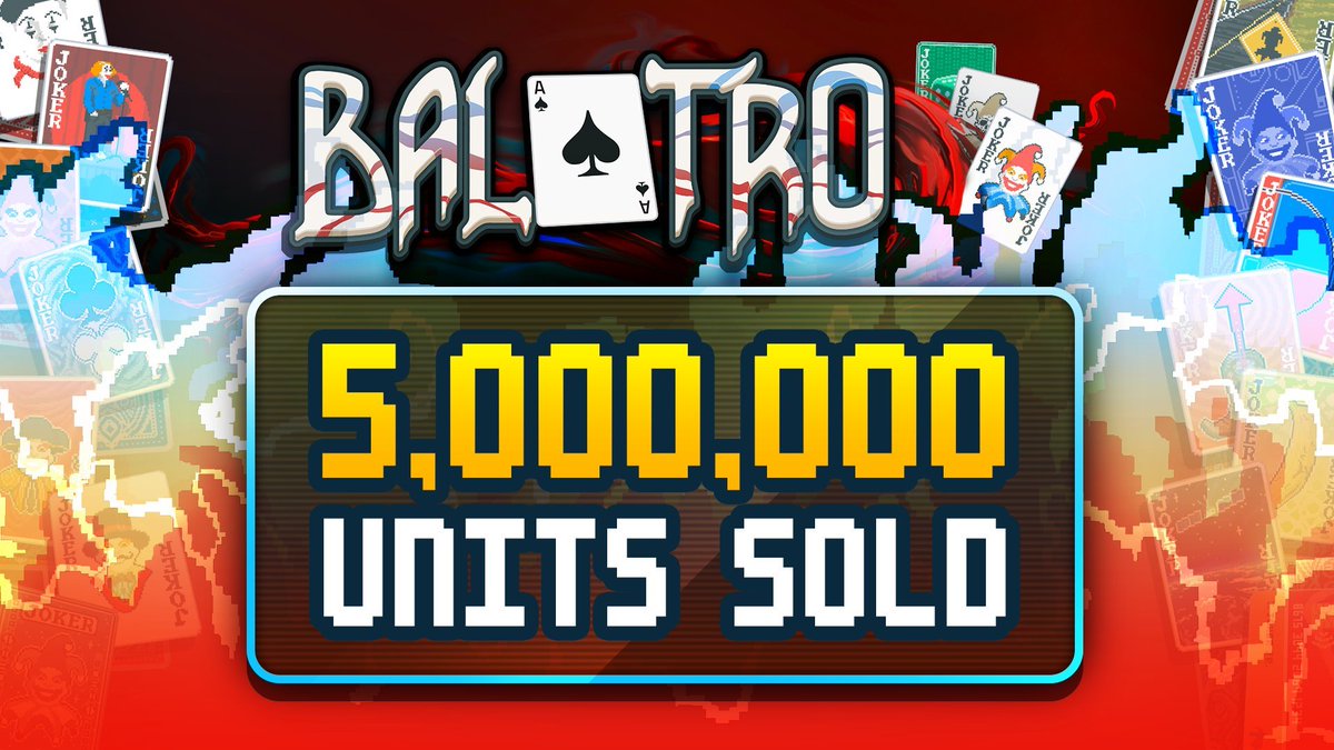 Balatro has sold 5 million units (previously 3.5 million on Dec 11)