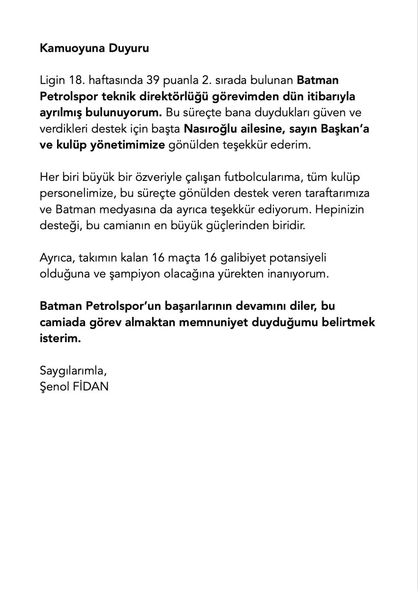 senolfidan66's tweet photo. Kamuoyuna…

Ligin 18. haftasında 39 puanla 2. sırada bulunan Batman Petrolspor teknik direktörlüğü görevimden dün itibarıyla
ayrılmış bulunuyorum.

Bana destek veren Nasıroğlu ailesine ve yönetime, futbolculara, kulüp personeline, taraftarlara ve Batman medyasına teşekkür ederim https://t.co/bBKyjSpKZo