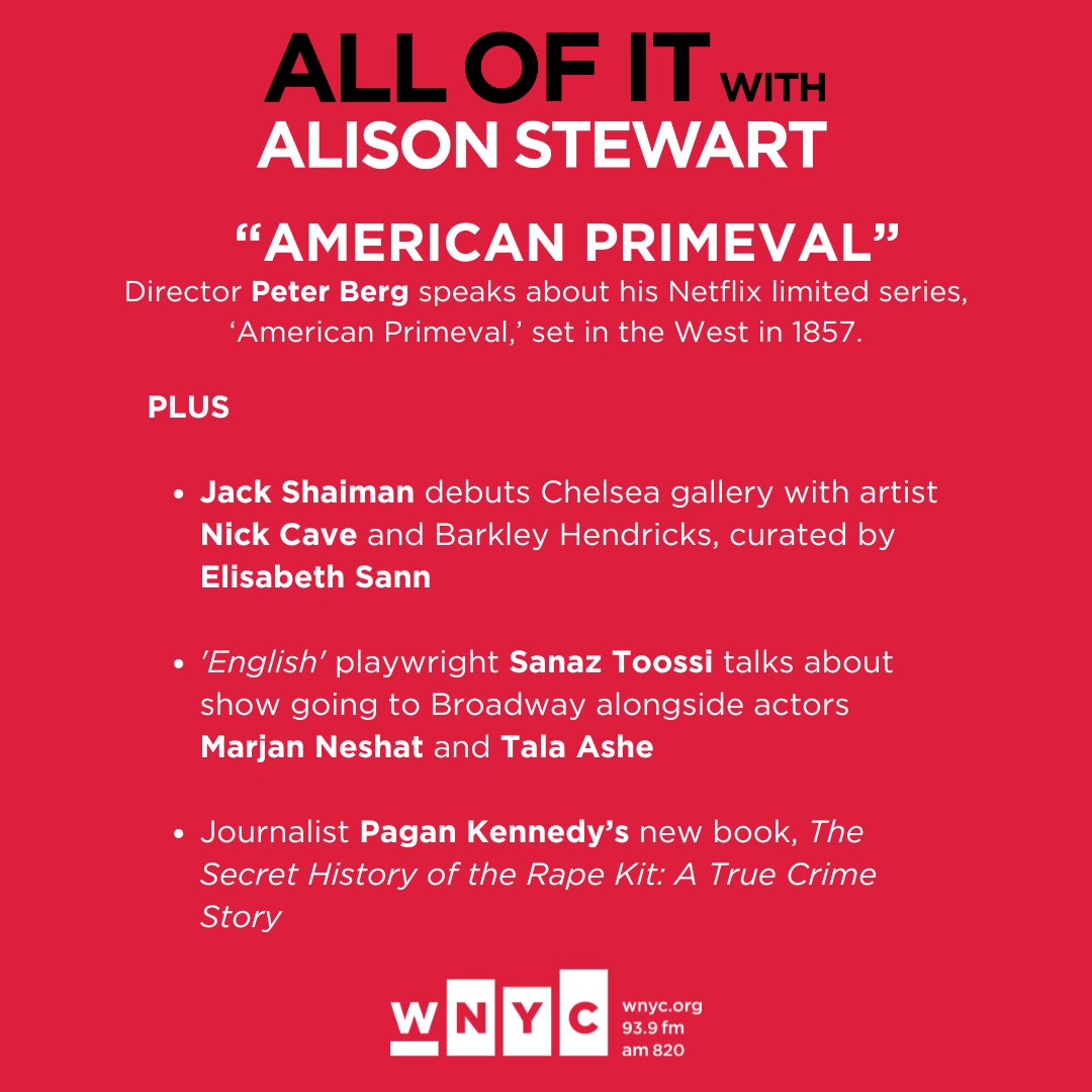 Today on All Of It: We talk about #AmericanPrimeval with Peter Berg! 

Plus:
-Nick Cave + Barkley Hendricks <a href="/JackShainman/">Jack Shainman</a> 
-'English' actors <a href="/marjanneshat/">marjan neshat</a>, <a href="/talaashe/">Tala Ashe</a>, and playwright <a href="/sanaztss/">Sanaz Toossi</a>
-<a href="/Pagankennedy/">Pagan Kennedy</a>’s book, 'The Secret History of the Rape Kit'

Live at Noon <a href="/WNYC/">WNYC 🎙</a>!
