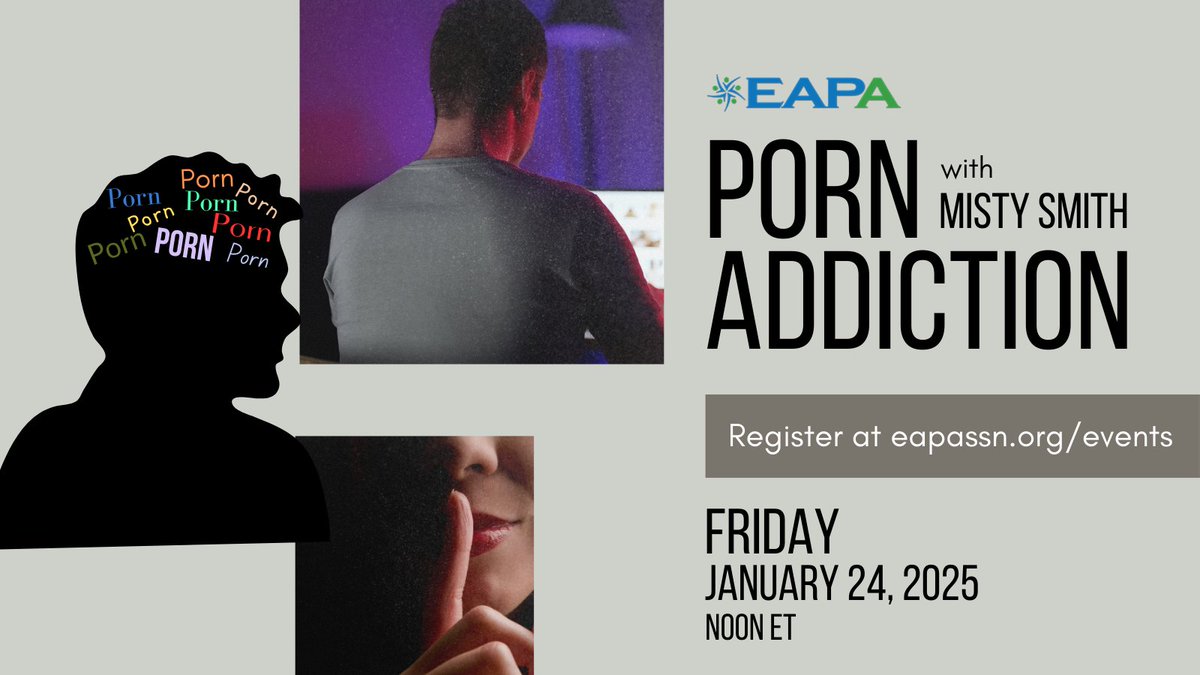 Free Friday Webinar:  Porn Addiction with Misty Smith
Friday, January 24, 2025 at Noon ET
Register at eapassn.org/events
1 PDH for registration + attendance
The benefits of EAPA membership!