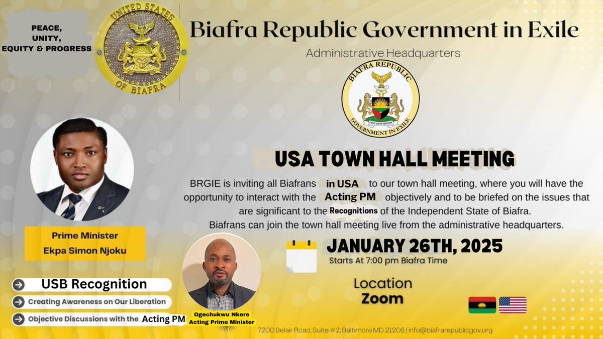 BREAKING!!
          YOU ARE HIGHLY INVITED TO THE BIAFRA REPUBLIC GOVERNMENT IN EXILE USA TOWN HALL MEETING ON JANUARY 26TH 2025 
IMPORTANT TOPIC: USB RECOGNITION. DO NOT BE TOLD BE THERE.