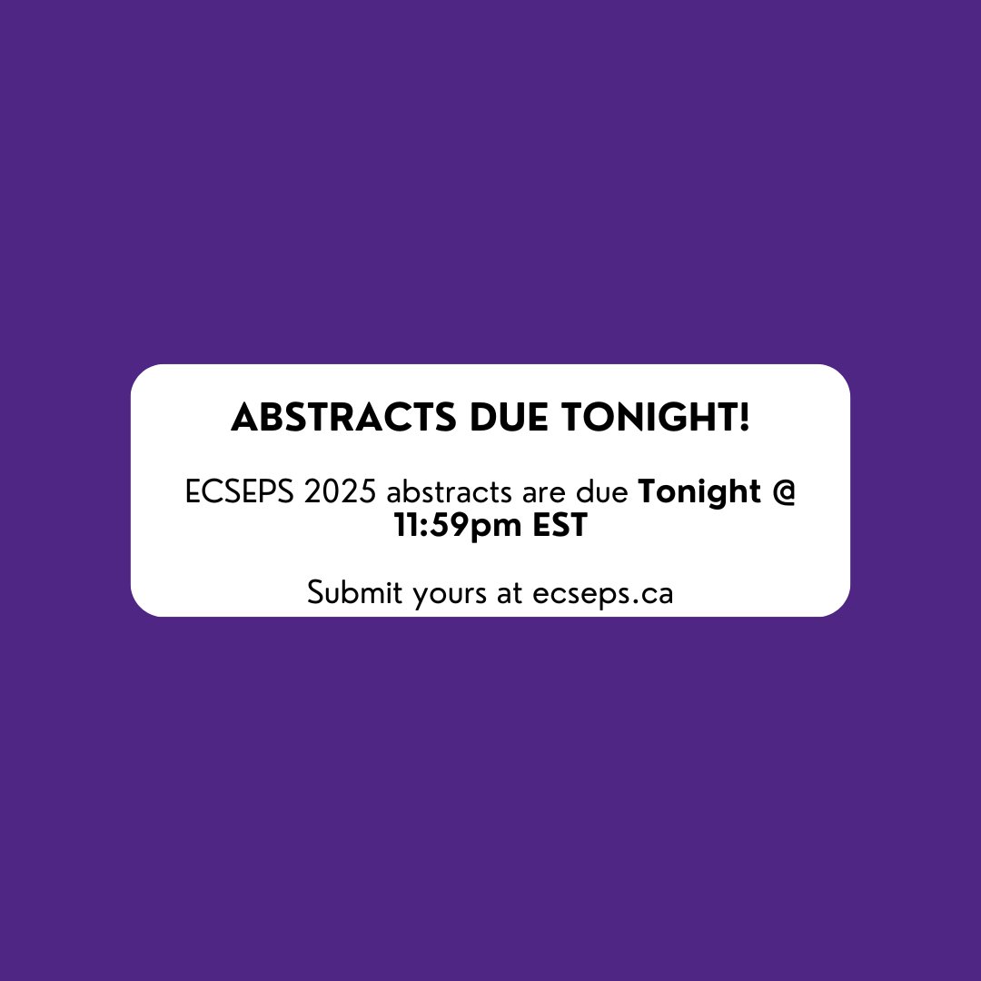 REMINDER: ECSEPS 2025 abstracts are due tonight at 11:59pm EST.

Please note that no late abstracts will be accepted.

Submit yours at ecseps.ca