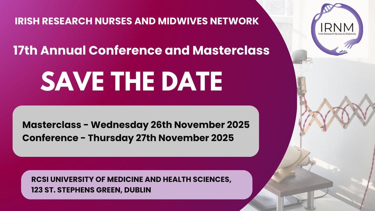 SAVE THE DATE! 
17th Annual IRNM Conference, Thursday 27th Nov 2025,  RCSI University of Medicine and Health Sciences, Dublin. Masterclass, Wednesday 26th Nov 2025, St. James Hospital. More Information to follow.
#BuildingResearchCapacity