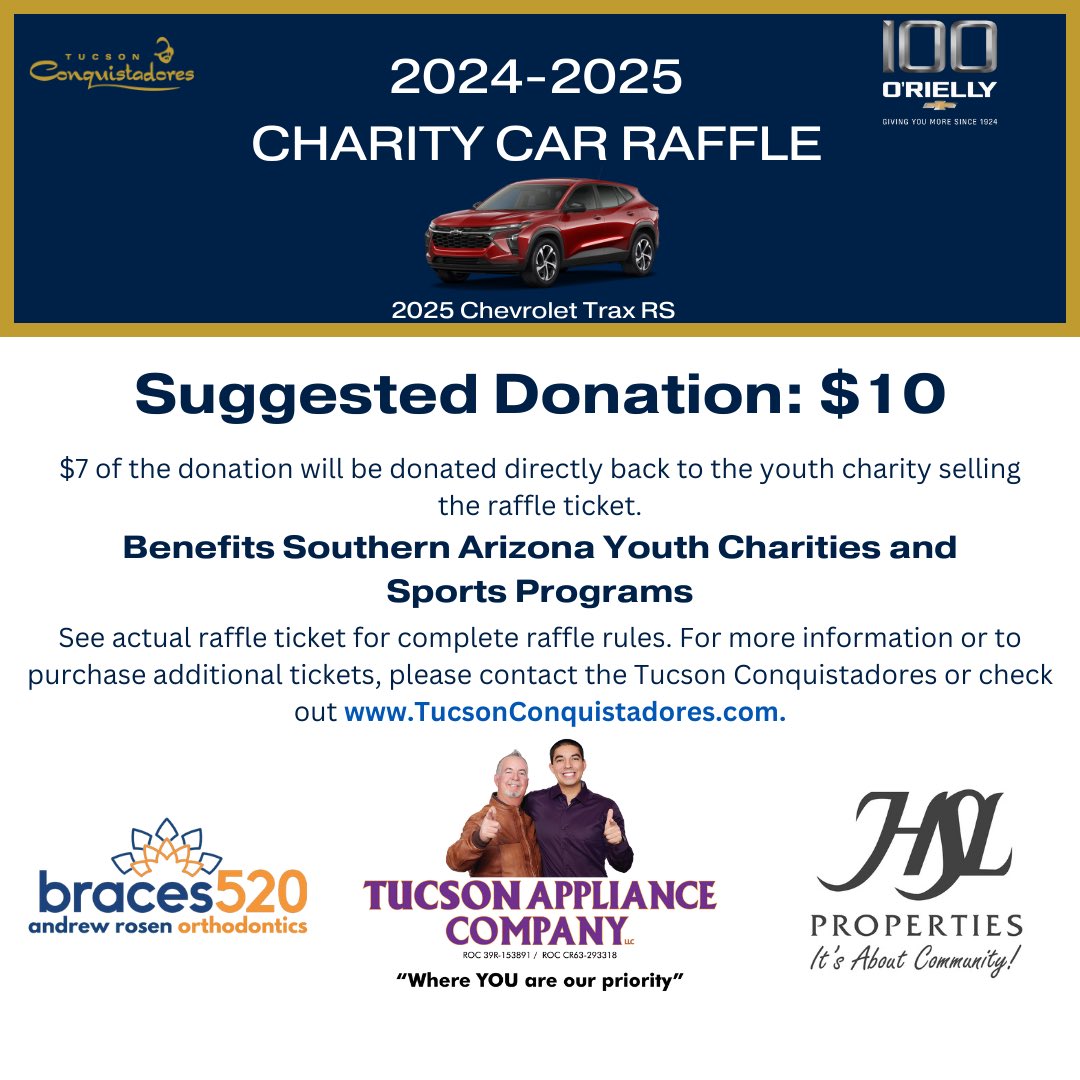 Be a part of the 2024/2025 Tucson Conquistadores Charity Car Raffle! Get started now to have a chance at our $500 monthly cash drawings and an opportunity to win a 2025 Chevrolet Trax RS at the grand prize drawing on May 31st. Head over to Tucsonconquistadores.com for information.