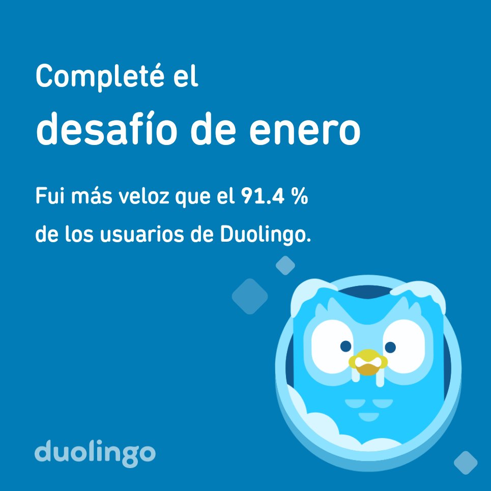 ¡Completé el desafío de enero más rápido que el 91.4 % de los usuarios de Duolingo!