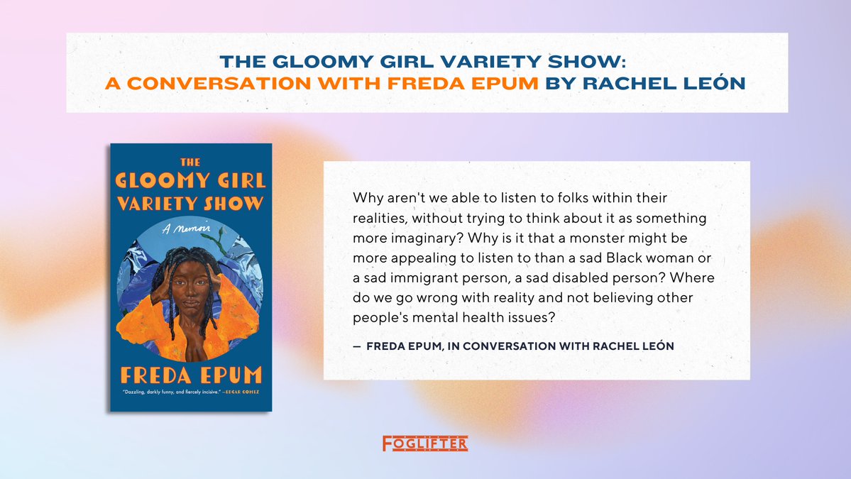 Foglifter (@foglifterpress) on Twitter photo "Why aren't we able to listen to folks within their realities, without trying to think about it as something more imaginary?"
— <a href="/fredaepum/">Freda Epum</a> interviewed by <a href="/rachellayown/">Rachel León</a> on the Foglifter blog about THE GLOOMY GIRL VARIETY SHOW (<a href="/FeministPress/">Feminist Press</a>, 2025)
foglifterjournal.com/2025/01/21/rac… "Why aren't we able to listen to folks within their realities, without trying to think about it as something more imaginary?"
— <a href="/fredaepum/">Freda Epum</a> interviewed by <a href="/rachellayown/">Rachel León</a> on the Foglifter blog about THE GLOOMY GIRL VARIETY SHOW (<a href="/FeministPress/">Feminist Press</a>, 2025)
foglifterjournal.com/2025/01/21/rac…