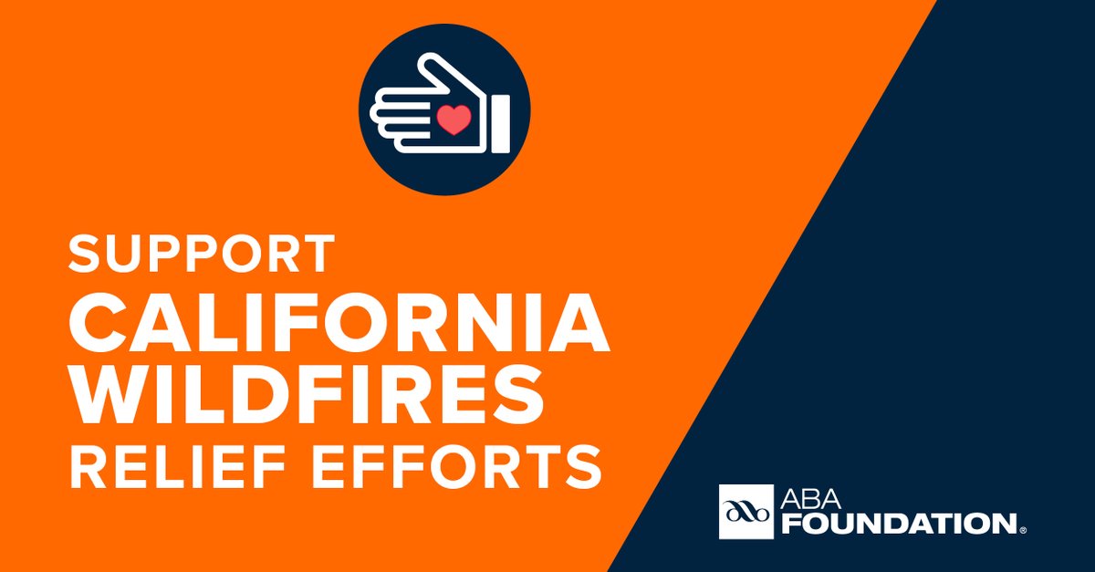 In response to the devastating wildfires in Los Angeles County, the ABA Foundation is partnering with <a href="/calbankers/">California Bankers Association</a> to help aid in emergency relief efforts. ABA will contribute $25K and urges bankers to consider contributing.

Learn more and donate: aba.social/3WsxiL7