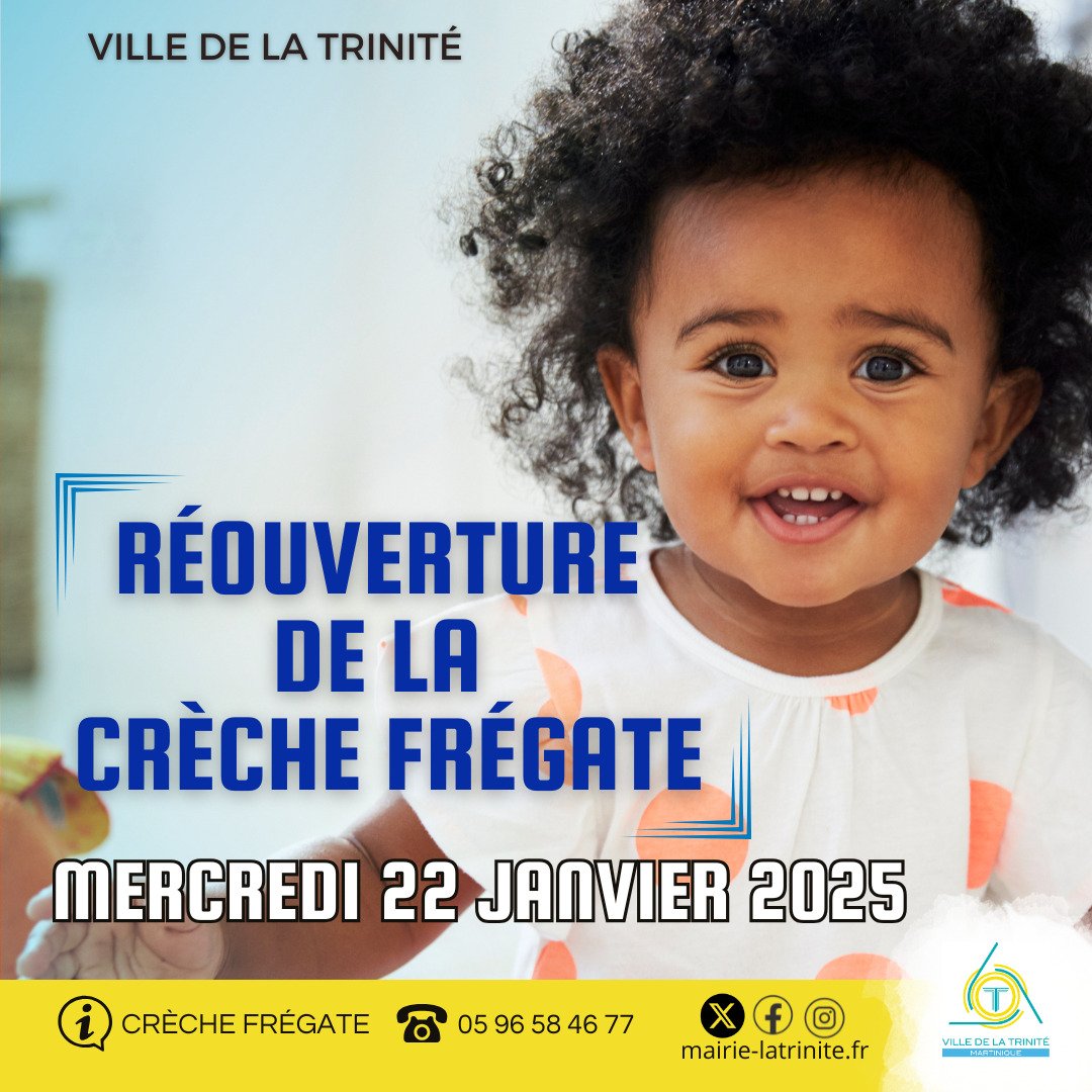 📢 Madame le Maire de La Trinité, Patricia TELLE, informe les parents des enfants de la crèche Frégate de la réouverture de la structure au quartier Beauséjour à compter du MERCREDI 22 JANVIER 2025 aux heures habituelles.