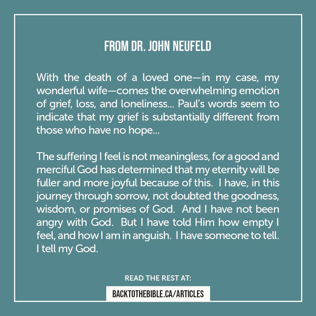 “The glorious assurance of the promises has not lessened my anguish. It has surely changed my anguish, but the troubling I feel in my soul is not relieved."

Read this personal article from Dr. John Neufeld reflecting on the loss of his wife: backtothebible.ca/articles/grief…