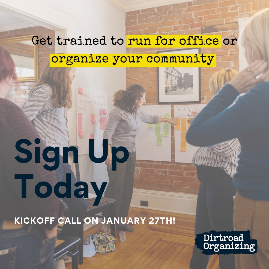 Join Dirtroad Organizing and our incredible partners on January 27th, 7–8:30 pm ET, for a coalition kick-off event!

We’re ready to roll—are you? Sign the pledge at DirtroadOrganizing.org/pledge to RSVP.